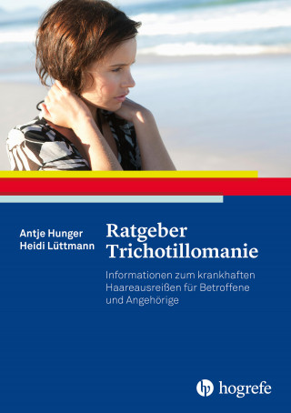 Antje Hunger, Heidi Lüttmann: Ratgeber Trichotillomanie
