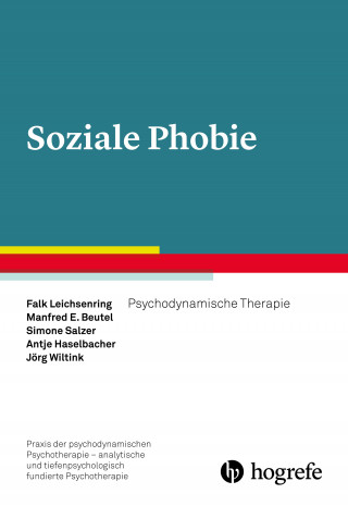 Falk Leichsenring, Manfred E. Beutel, Simone Salzer, Antje Haselbacher, Jörg Wiltink: Soziale Phobie