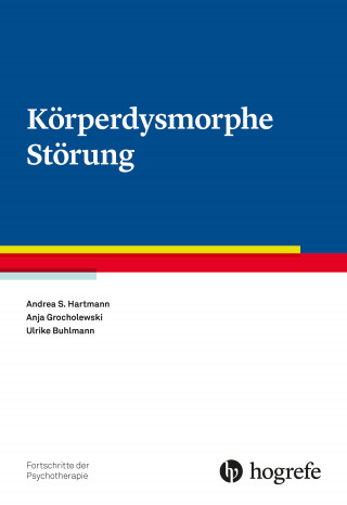 Andrea S. Hartmann, Anja Grocholewski, Ulrike Buhlmann: Körperdysmorphe Störung