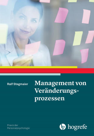Ralf Stegmaier: Management von Veränderungsprozessen