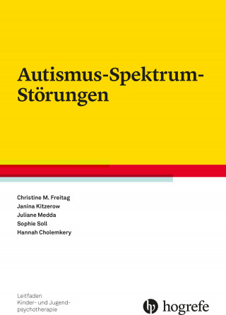 Christine M. Freitag, Janina Kitzerow, Juliane Medda, Sophie Soll, Hannah Cholemkery: Autismus-Spektrum-Störungen