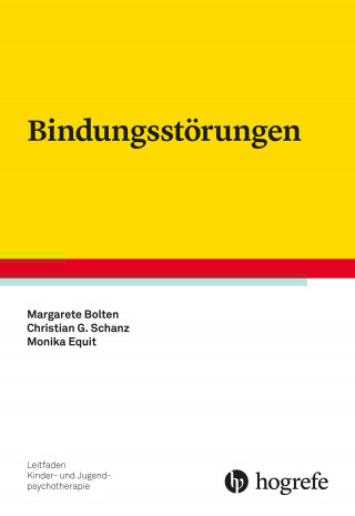 Margarete Bolten, Christian Günter Schanz, Monika Equit: Bindungsstörungen