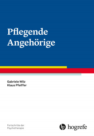 Gabriele Wilz, Klaus Pfeiffer: Pflegende Angehörige