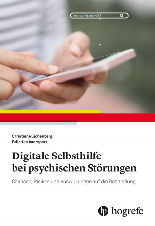 Christiane Eichenberg, Felicitas Auersperg: Digitale Selbsthilfe bei psychischen Störungen