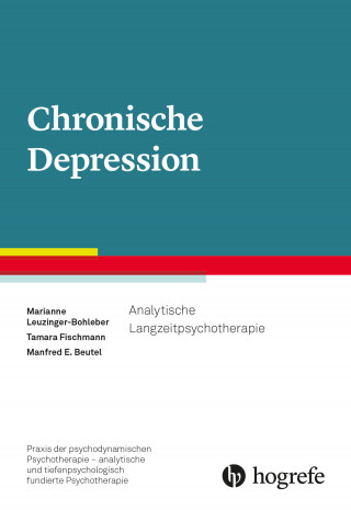 Marianne Leuzinger-Bohleber, Tamara Fischmann, Manfred E. Beutel: Chronische Depression