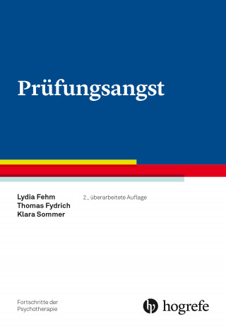 Lydia Fehm, Thomas Fydrich, Klara Sommer: Prüfungsangst