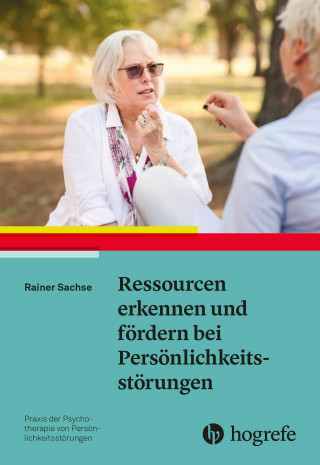 Rainer Sachse: Ressourcen erkennen und fördern bei Persönlichkeitsstörungen