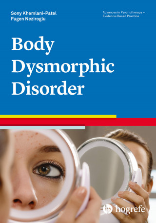 Sony Khemlani-Patel, Fugen Neziroglu: Body Dysmorphic Disorder