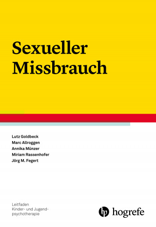Lutz Goldbeck, Marc Allroggen, Annika Münzer, Miriam Rassenhofer, Jörg M. Fegert: Sexueller Missbrauch