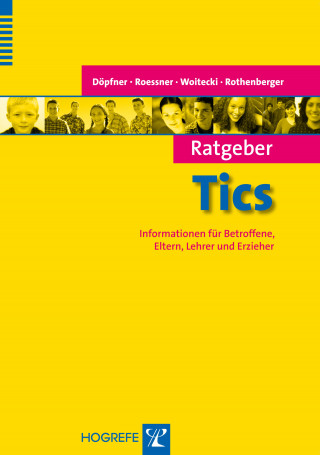 Manfred Döpfner, Veit Roessner, Katrin Woitecki, Aribert Rothenberger: Ratgeber Tics