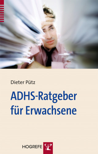 Dieter Pütz: ADHS-Ratgeber für Erwachsene