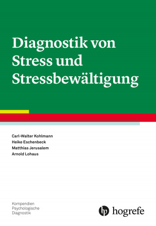 Carl-Walter Kohlmann, Heike Eschenbeck, Matthias Jerusalem, Arnold Lohaus: Diagnostik von Stress und Stressbewältigung