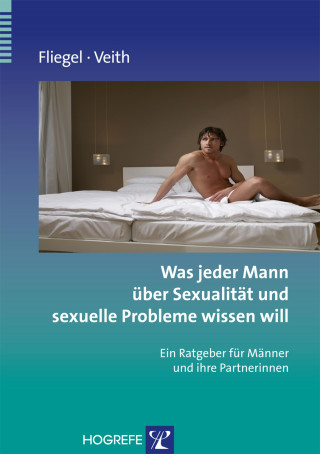 Steffen Fliegel, Andreas Veith: Was jeder Mann über Sexualität und sexuelle Probleme wissen will