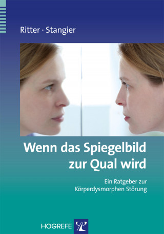 Viktoria Ritter, Ulrich Stangier: Wenn das Spiegelbild zur Qual wird