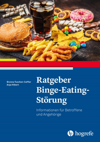 Brunna Tuschen-Caffier, Anja Hilbert: Ratgeber Binge-Eating-Störung