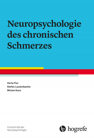 Herta Flor, Stefan Lautenbacher, Miriam Kunz: Neuropsychologie des chronischen Schmerzes