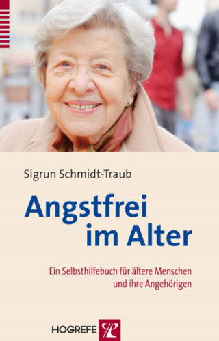 Sigrun Schmidt-Traub: Angstfrei im Alter