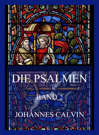 Johannes Calvin: Die Psalmen, Band 2