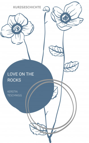 Kerstin Teschnigg: Love on the Rocks