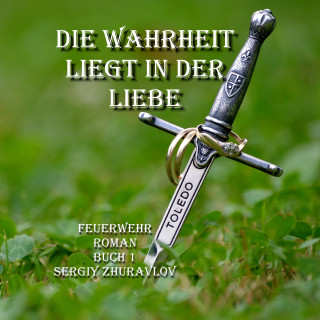 Sergiy Zhuravlov: Die Wahrheit Liegt IN Der Liebe