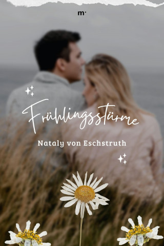 Nataly von Eschstruth: Frühlingsstürme
