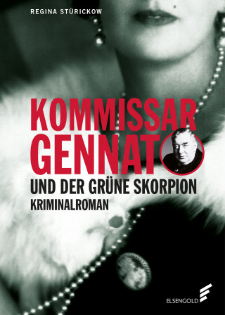 Regina Stürickow: Kommissar Gennat und der grüne Skorpion