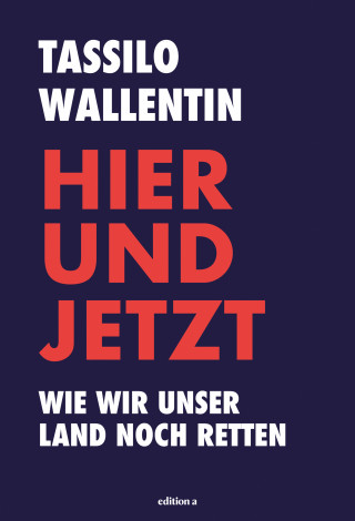 Tassilo Wallentin: Hier und jetzt