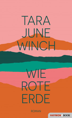 Tara June Winch: Wie rote Erde