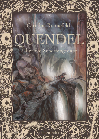 Caroline Ronnefeldt: Quendel - Über die Schattengrenze (Quendel, Bd. 3)