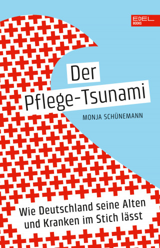 Monja Schünemann: Der Pflege-Tsunami