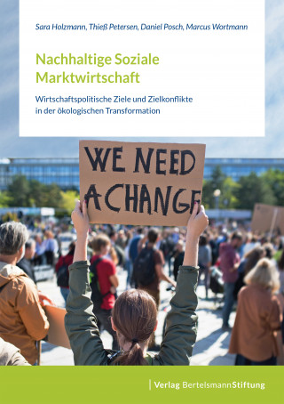 Sara Holzmann, Thieß Petersen, Daniel Posch, Marcus Wortmann: Nachhaltige Soziale Marktwirtschaft