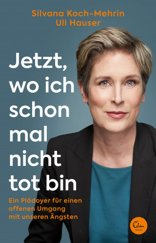 Silvana Koch-Mehrin, Uli Hauser: Jetzt, wo ich schon mal nicht tot bin