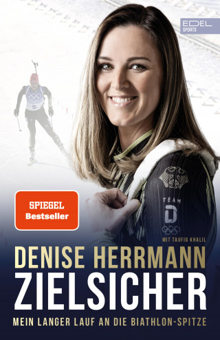 Denise Herrmann, Taufig Khalil: Zielsicher. Mein langer Lauf an die Biathlon-Spitze