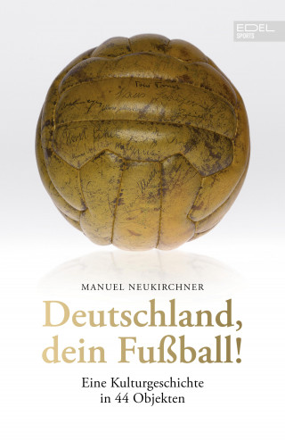 Manuel Neukirchner: Deutschland, dein Fußball!