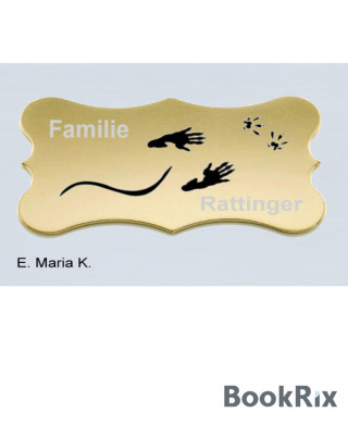 E. Maria K.: Familie Rattinger