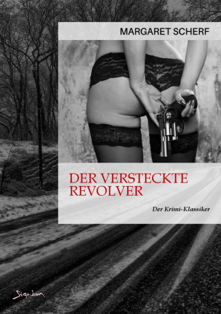 Margaret Scherf: DER VERSTECKTE REVOLVER