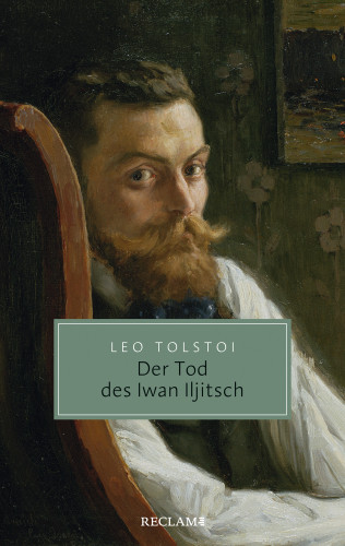 Leo Tolstoi: Der Tod des Iwan Iljitsch. Erzählung