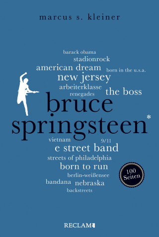 Marcus S. Kleiner: Bruce Springsteen. 100 Seiten