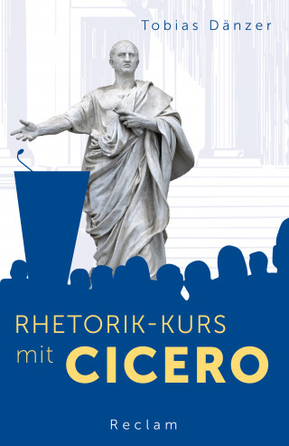 Tobias Dänzer: Rhetorik-Kurs mit Cicero