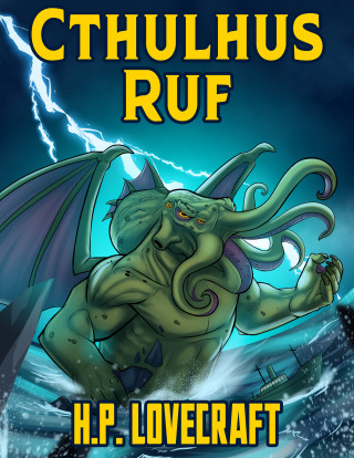 H. P. Lovecraft: H. P. Lovecraft: Cthulhus Ruf
