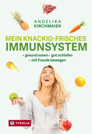 Angelika Kirchmaier: Mein knackig-frisches Immunsystem