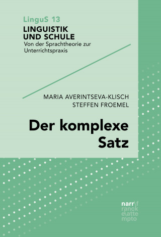 Maria Averintseva-Klisch, Steffen Froemel: Der komplexe Satz
