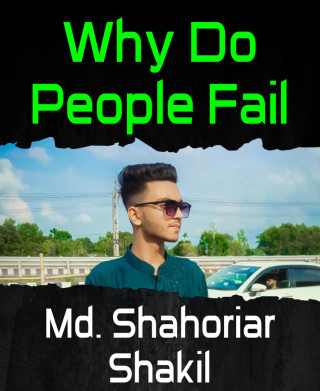 Md. Shahoriar Shakil: Why Do People Fail