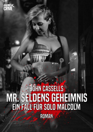 John Cassells: MR. SELDENS GEHEIMNIS - EIN FALL FÜR SOLO MALCOLM