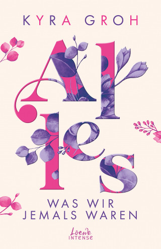 Kyra Groh: Alles, was wir jemals waren (Alles-Trilogie, Band 3)