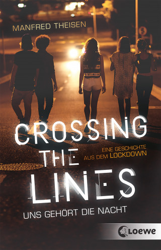 Manfred Theisen: Crossing the Lines - Uns gehört die Nacht