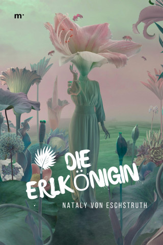 Nataly von Eschstruth: Die Erlkönigin