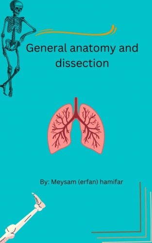 Meysam hamifar: General anatomy and dissection