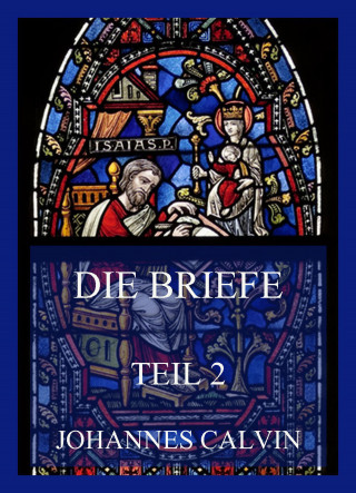 Johannes Calvin: Die Briefe, Teil 2