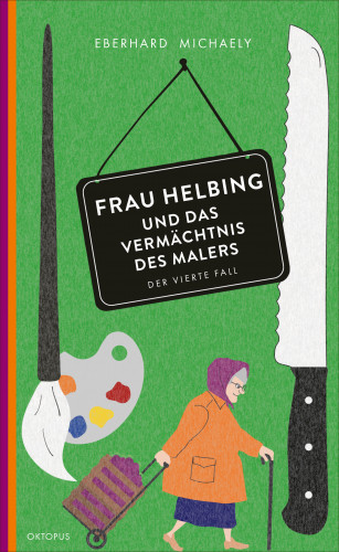 Eberhard Michaely: Frau Helbing und das Vermächtnis des Malers